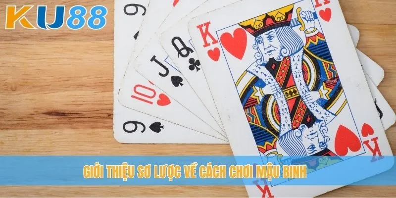 Giới thiệu sơ lược về cách chơi Mậu Binh