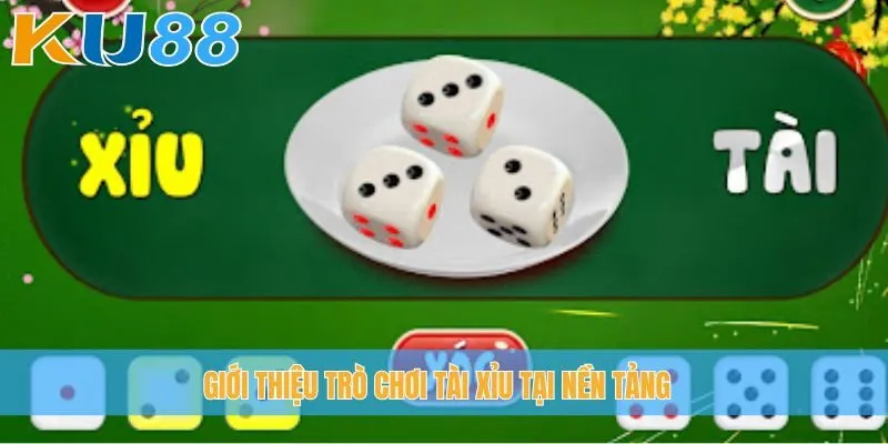 Giới thiệu trò chơi tài xỉu tại nền tảng