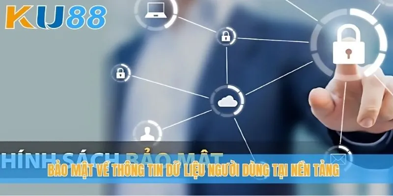 Bảo mật về thông tin dữ liệu người dùng tại nền tảng