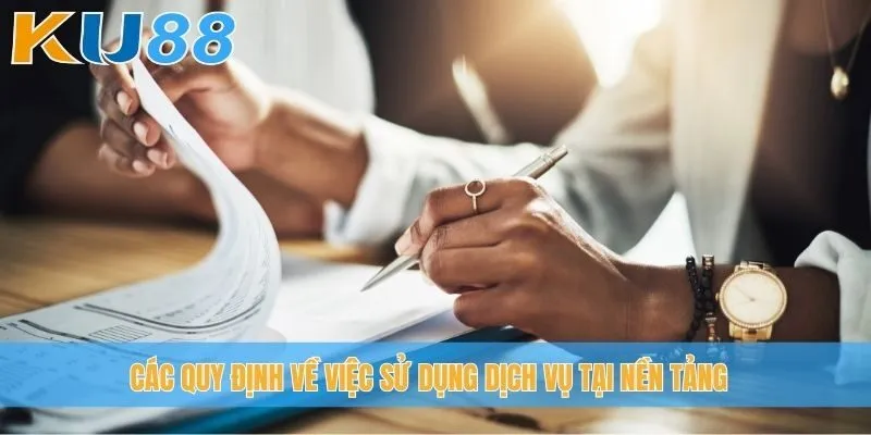Các quy định về việc sử dụng dịch vụ tại nền tảng