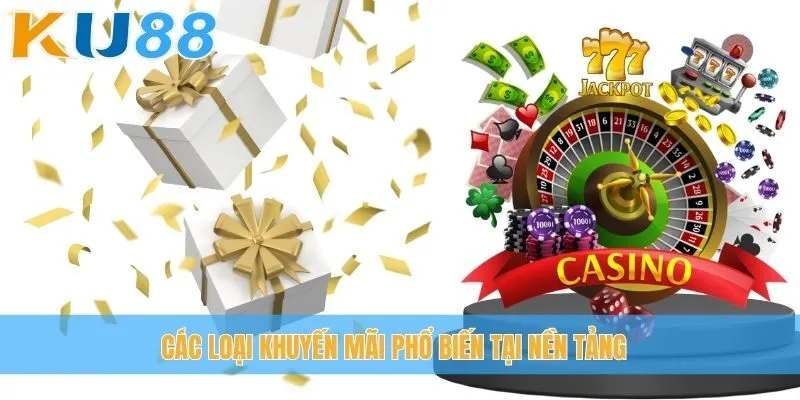 Các loại khuyến mãi phổ biến tại nền tảng