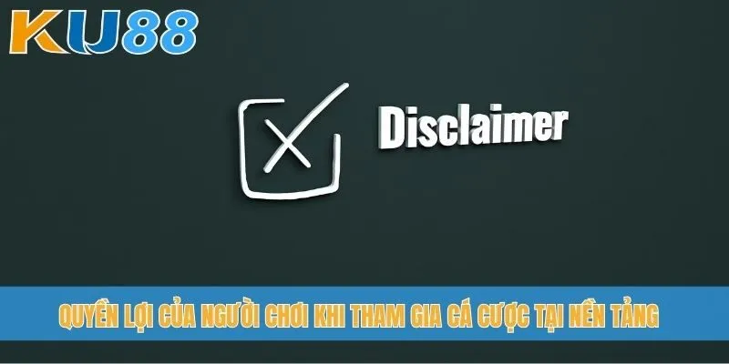 Quyền lợi của người chơi khi tham gia cá cược tại nền tảng