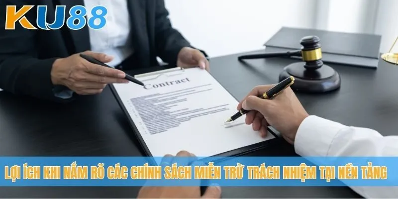 Lợi ích khi nắm rõ các chính sách miễn trừ trách nhiệm tại nền tảng