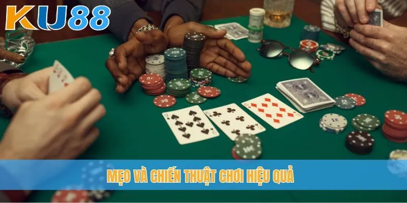 Mẹo và chiến thuật chơi hiệu quả