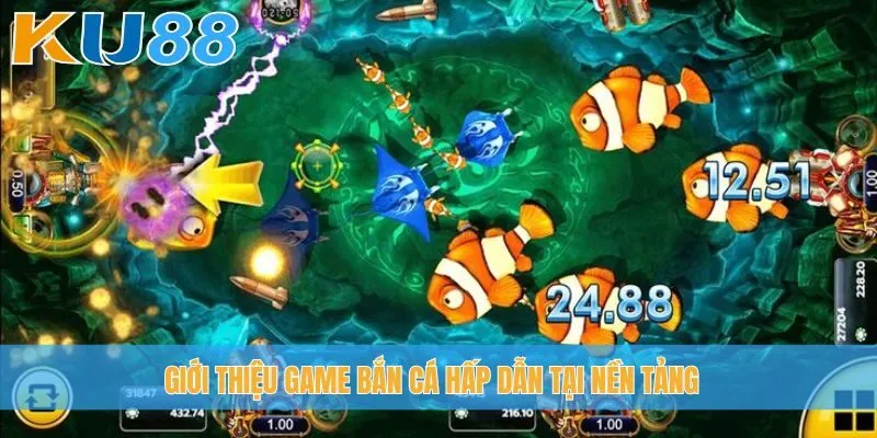 Giới thiệu game bắn cá hấp dẫn tại nền tảng