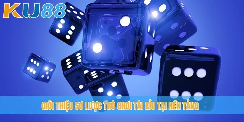 Giới thiệu sơ lược trò chơi tài xỉu tại nền tảng